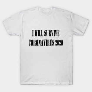 I Will Survive Corona 2020 T-Shirt T-Shirt